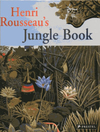 Henri Rousseau's Jungle book