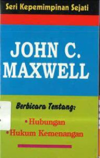 Hubungan dan Hukum Kemenagan: John C. Maxwell: Seri Kepemimpinan Sejati