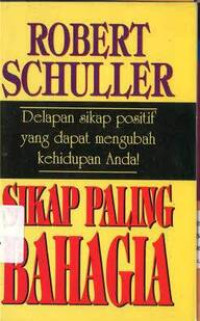 Sikap Paling Bahagia: Delapan Sikap Positif yang dapat mengubah kehidupan Anda