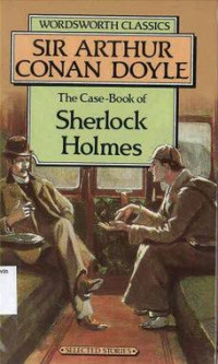 WORDSWORTH CLASSSICS: The Case-Book of Sherlock Holmes