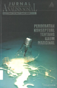 JURNAL ANALISIS SOSIAL Vol. 10 No.1 Juni 2005 : PERDEBATAN KONSEPTUAL TENTANG KAUM MARGINAL