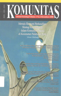 KOMUNITAS (Jurnal Sosiologi Volume 3 No.2 Desember 2008): Menuju Ekonomi Berkeadilan: Strategi Kelembagaan dalam Komunitas Pesisir di Kecamatan Palabuhan Ratu