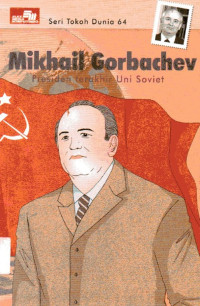 Seri Tokoh Dunia #64:  Mikhail Gorbachev