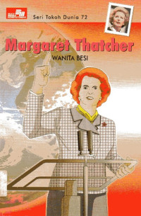 Seri Tokoh Dunia #72 Margaret Thatcher: Wanita Besi