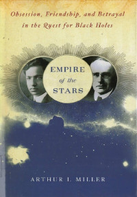 EMPIRE of the STARS: Obsession, Friendship, and Betrayal in the Quest for Black Holes