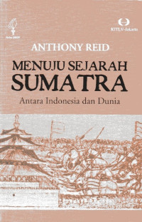 Menuju Sejarah Sumatra Antara Indonesia dan Dunia