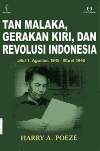 Tan Malaka, Gerakan Kiri, dan Revolusi Indonesia: Jilid 1