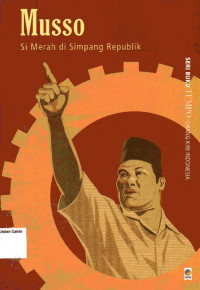 Seri Buku Tempo: Musso Si Merah di Simpang Republik