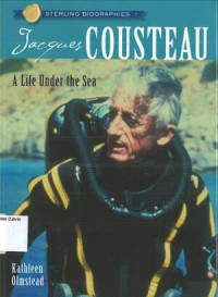 Sterling Biographies: Jacques Cousteau A life Under the Sea