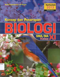 Konsep dan Penerapan Biologi SMA XI: Kurikulum 2013: Peminatan