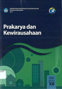 Buku Guru: Prakarya dan Kewirausahaan SMA/MA/SMK/MAK Kelas XII Kurikulum 2013