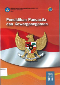 Pendidikan Pancasila dan Kewarganegaraan SMA/MA/SMK/MAK Kelas XII: Kurikulum 2013