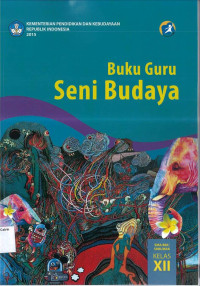 Buku Guru: Seni Budaya SMA/MA/SMK/MAK Kelas XII Kurikulum 2013