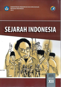 Sejarah Indonesia SMA/MA/SMK/MAK Kelas XII: Kurikulum 2013