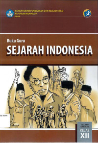 Buku Guru: Sejarah Indonesia SMA/MA/SMK/MAK Kelas XII Kurikulum 2013