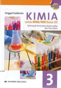 Kimia Jilid 3 SMA XII: Kelompok Peminatan Matematika dan Ilmu Alam