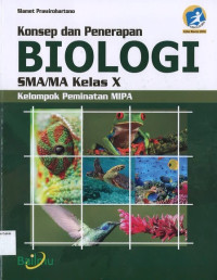 Konsep dan Penerapan Biologi X SMA : Kelompok Peminatan MIPA