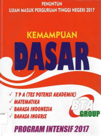 Kemampuan Dasar Program Intensif 2017: Penuntun UMPTN 2017