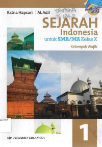 Sejarah Indonesia 1 SMA X: Kelompok Wajib Kurikulum 2013