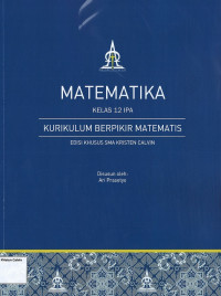 Matematika 3A Kelas 12 IPA Tahun 2018: Kurikulum Berpikir Matematis