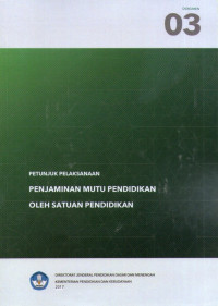 Dokumen 03: Petunjuk Pelaksanaan Penjaminan Mutu Pendidikan oleh Satuan Pendidikan