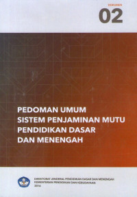 Dokumen 02: Pedoman Umum Sistem Penjaminan Mutu Pendidikan Dasar dan Menengah