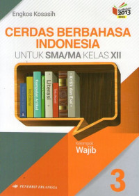 Cerdas Berbahasa Indonesia SMA/MA XII