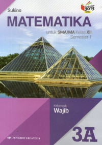 Matematika SMA/MA XII Semester 1: Kurikulum 2013 Revisi