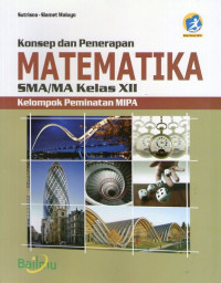 Konsep dan Penerapan Matematika SMA Kelas XII Peminatan MIPA: Edisi Revisi 2016