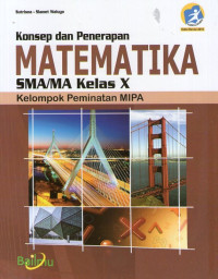 Konsep dan Penerapan Matematika SMA Kelas X Peminatan MIPA: Edisi Revisi 2016