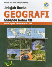 Jelajah Dunia: Geografi SMA Kelas XII Peminatan IPS