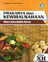 Prakarya dan Kewirausahaan SMA Kelas XII: Edisi Revisi 2016