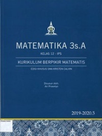 Matematika 3S.A Kelas 12 IPS: Kurikulum Berpikir Matematis 2019-2020.5