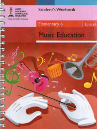 Book 6A: Music Education Elementary 6: Student's Workbook