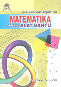 Matematika sebagai Alat Bantu: Seri Bahan Persiapan Olimpiade Fisika