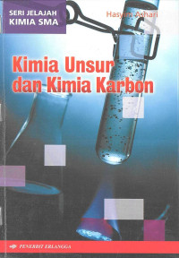 SERI JELAJAH KIMIA SMA: Kimia Unsur dan Kimia Karbon