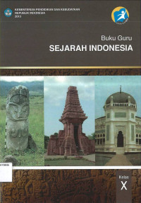 Buku Guru: Sejarah Indonesia SMA X: Kurikulum 2013