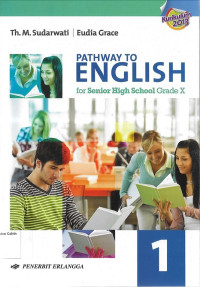 Pathway To English For Senior High School Grade X, Kurikulum 2013