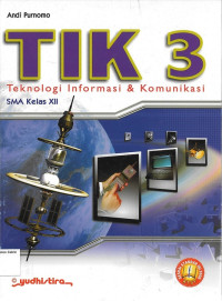 TIK 3 SMA XII: Teknologi Informasi & Komunikasi