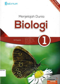 Menjelajah Dunia Biologi 1 SMA X: Kelompok Peminatan Matematika dan Ilmu Alam