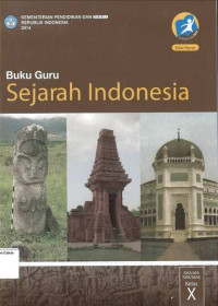 Buku Guru: Sejarah Indonesia SMA X: Kurikulum 2013: Edisi Revisi