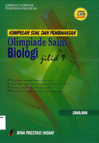 Olimpiade Sains Biologi SMA Jilid 1: Kumpulan Soal dan Pembahasan