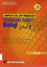 Olimpiade Sains Biologi SMA Jilid 2: Kumpulan Soal dan Pembahasan