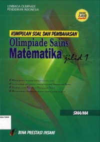 Olimpiade Sains Matematika SMA Jilid 1: Kumpulan Soal dan Pembahasan