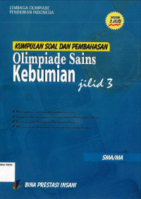 Olimpiade Sains Kebumian SMA: Kumpulan Soal dan Pembahasan Jilid 3