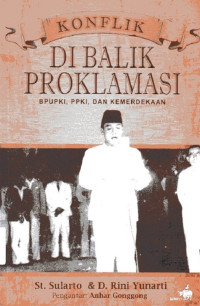 Konflik di Balik Proklamasi: BPUPKI, PKKI dan Kemerdekaan