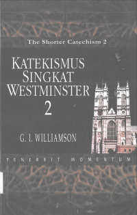 Katekismus Singkat Westminster #2: The Shorter Catechism 2