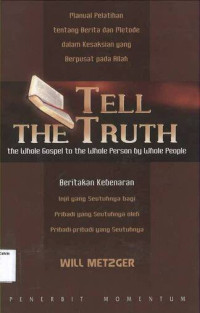 Beritakan Kebenaran: Injil yang Seutuhnya Bagi Pribadi yang Seutuhnya Oleh Pribadi-pribadi yang Seutuhnya