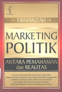 Marketing Politik: Antara Pemahaman dan Realitas