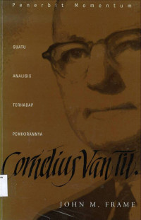 Cornelius Van Til: Suatu Analisis Terhadap Pemikirannya